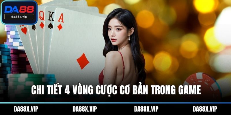 Chi tiết 4 vòng cược cơ bản trong game