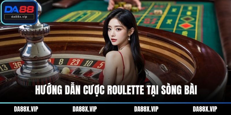 Hướng dẫn cược Roulette tại sòng bài