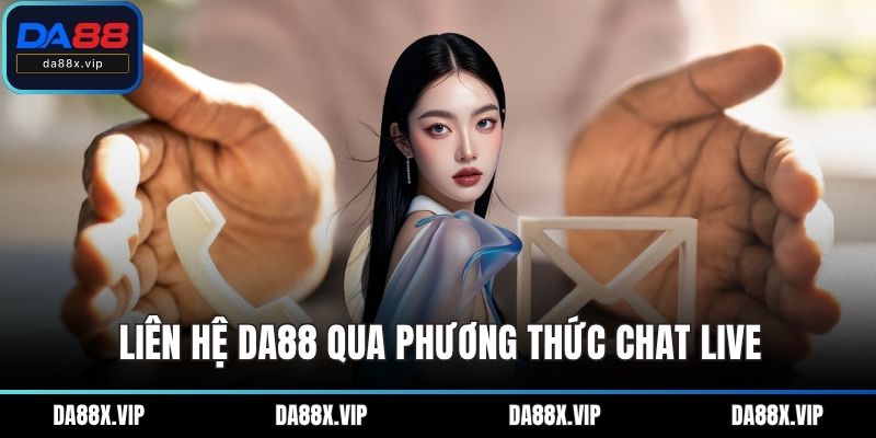 Liên hệ DA88 qua phương thức chat live