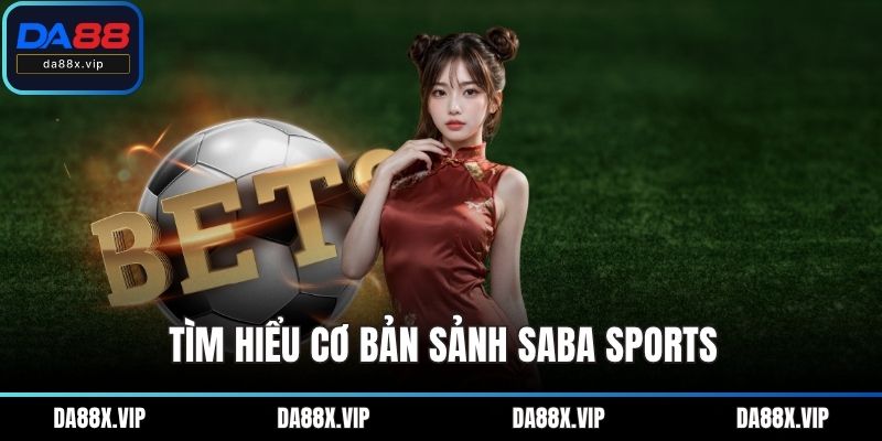 Tìm hiểu cơ bản sảnh SABA Sports